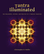 Book cover for Tantra Illuminated: The Philosophy, History, and Practice of a Timeless Tradition