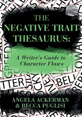 Book cover for The Negative Trait Thesaurus: A Writer's Guide to Character Flaws
