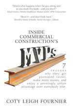 Book cover for Inside Commercial Construction's MVPs: 7 reasons why they get promoted faster, make more money, and enjoy a seemingly unfair advantage over everybody