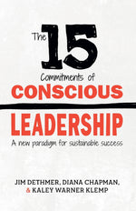 Book cover for The 15 Commitments of Conscious Leadership: A New Paradigm for Sustainable Success