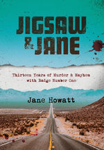 Book cover for Jigsaw & Jane: Thirteen Years of Murder and Mayhem with Badge Number One