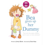 Book cover for Bea Gives up her Dummy: The book that makes children want to move on from dummies! (Featuring the 'Dummy Fairy')