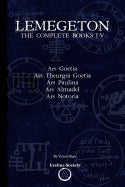 Book cover for Lemegeton: The Complete Books I-V: Ars Goetia, Ars Theurgia Goetia, Ars Paulina, Ars Almadel, Ars Notoria