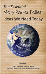 Book cover for Essential Mary Parker Follett: Ideas We Need Today