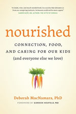Book cover for Nourished: Connection, Food, and Caring for Our Kids (And Everyone Else We Love)
