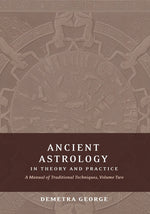 Book cover for Ancient Astrology in Theory and Practice: A Manual of Traditional Techniques, Volume II: Delineating Planetary Meaning