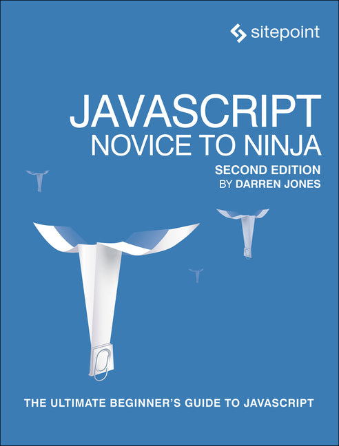 Book cover for Javascript: Novice to Ninja: The Ultimate Beginner's Guide to JavaScript