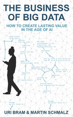 Book cover for The Business Of Big Data: How to Create Lasting Value in the Age of AI