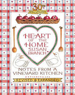 Book cover for Heart of the Home: Notes from a Vineyard Kitchen 30th Anniversary Edition