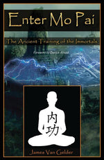 Book cover for Enter Mo Pai: The Ancient Training of the Immortals