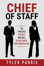 Book cover for Chief Of Staff: The Strategic Partner Who Will Revolutionize Your Organization