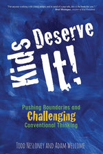 Book cover for Kids Deserve It! Pushing Boundaries and Challenging Conventional Thinking