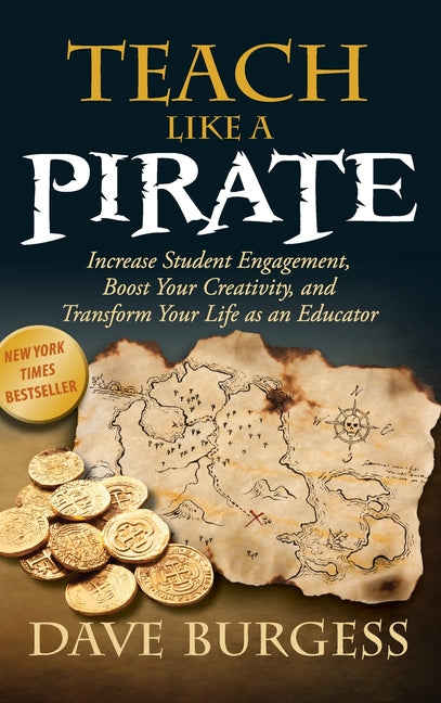 Book cover for Teach Like a Pirate: Increase Student Engagement, Boost Your Creativity, and Transform Your Life as an Educator