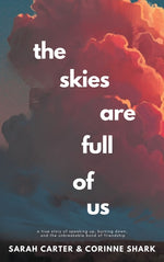 Book cover for Skies Are Full of Us: A True Story of Speaking Up, Burning Down, and the Unbreakable Bond of Friendship