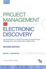 Book cover for Project Management in Electronic Discovery: An Introduction to Core Principles of Legal Project Management and Leadership In eDiscovery