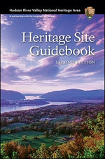 Book cover for Hudson River Valley National Heritage Area: Heritage Site Guidebook, Second Edition