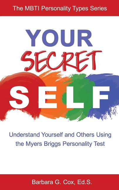 Book cover for Your Secret Self: Understand Yourself and Others Using the Myers-Briggs Personality Test