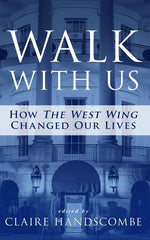Book cover for Walk With Us: How "The West Wing" Changed Our Lives