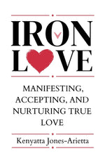 Book cover for Iron Love: Manifesting, Accepting, and Nurturing True Love