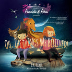 Book cover for Annabelle & Aiden: Oh, The Things We Believed!