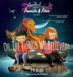 Book cover for Annabelle & Aiden: Oh, The Things We Believed!