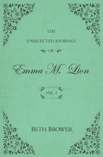 Book cover for The Unselected Journals of Emma M. Lion: Vol. 1