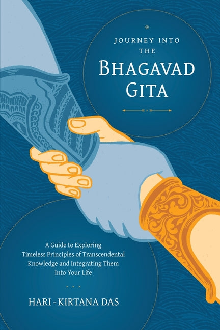 Book cover for Journey Into the Bhagavad-gita: A Guide to Exploring Timeless Principles of Transcendental Knowledge and Integrating Them Into Your Life