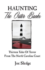 Book cover for Haunting The Outer Banks: Thirteen Tales Of Terror From The North Carolina Coast