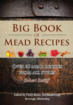 Book cover for Big Book of Mead Recipes: Over 60 Recipes from Every Mead Style