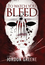 Book cover for To Watch You Bleed