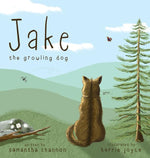 Book cover for Jake the Growling Dog: A Children's Picture Book about the Power of Kindness, Celebrating Diversity, and Friendship.