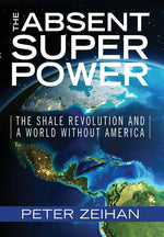 Book cover for Absent Superpower: The Shale Revolution and a World Without America