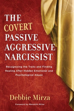 Book cover for The Covert Passive-Aggressive Narcissist: Recognizing the Traits and Finding Healing After Hidden Emotional and Psychological Abuse