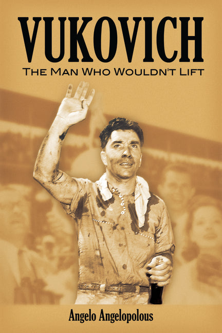 Book cover for Vukovich: The Man Who Wouldn't Lift