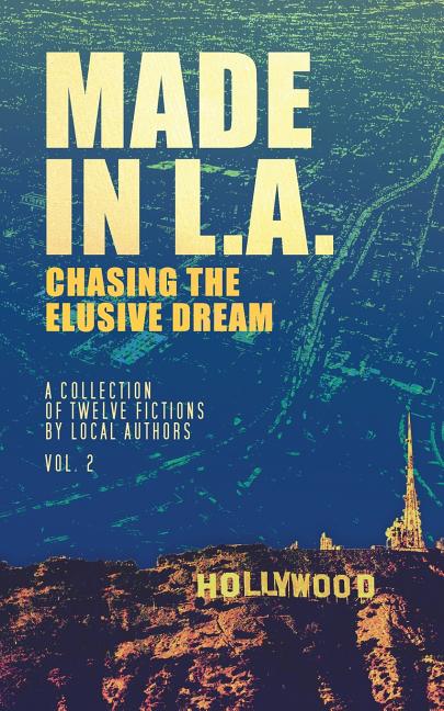 Book cover for Made in L.A. Vol. 2: Chasing the Elusive Dream