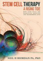 Book cover for Stem Cell Therapy: A Rising Tide: How Stem Cells Are Disrupting Medicine and Transforming Lives