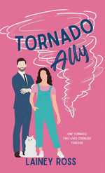 Book cover for Tornado Ally: A Small Town Romantic Comedy