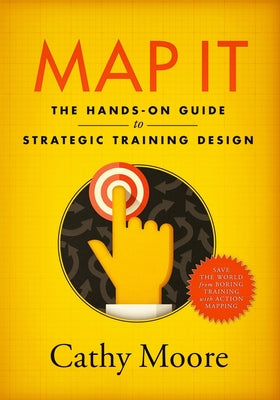 Book cover for Map It: The hands-on guide to strategic training design