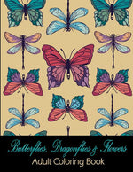 Book cover for Butterflies, Dragonflies & Flowers: Adult Coloring Book