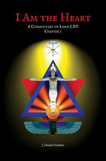 Book cover for I Am the Heart: A Commentary on Liber LXV Chapter I