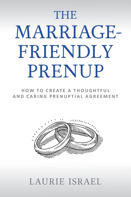 Book cover for Marriage-Friendly Prenup: How to Create a Thoughtful and Caring Prenuptial Agreement
