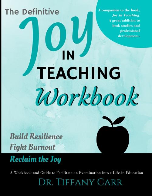Book cover for Definitive Joy in Teaching Workbook: A Workbook and Guide to Facilitate an Examination into a Life in Education