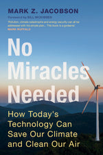 Book cover for No Miracles Needed: How Today's Technology Can Save Our Climate and Clean Our Air
