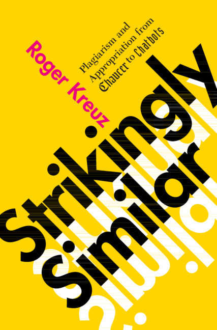 Book cover for Strikingly Similar: Plagiarism and Appropriation from Chaucer to Chatbots