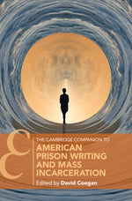 Book cover for Cambridge Companion to American Prison Writing and Mass Incarceration