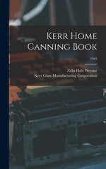 Book cover for Kerr Home Canning Book; 1945