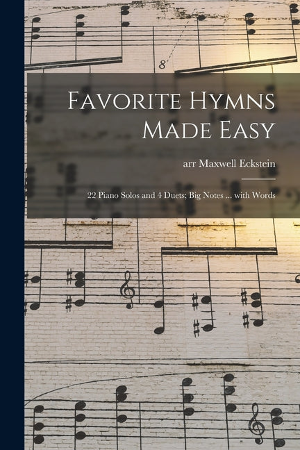 Book cover for Favorite Hymns Made Easy; 22 Piano Solos and 4 Duets; Big Notes ... With Words