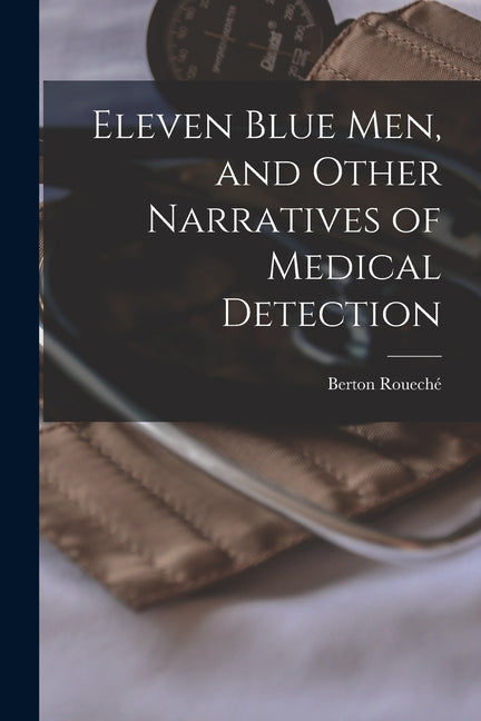 Book cover for Eleven Blue Men, and Other Narratives of Medical Detection