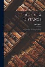 Book cover for Ducks at a Distance: A Waterfowl Identification Guide