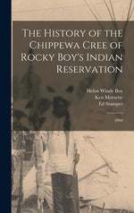 Book cover for History of the Chippewa Cree of Rocky Boy's Indian Reservation: 2008